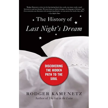 The History of Last Night's Dream: Discovering the Hidden Path to the Soul