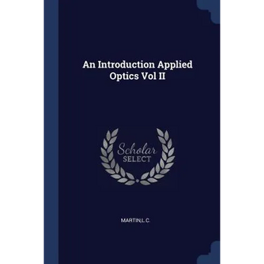 An Introduction Applied Optics Vol II