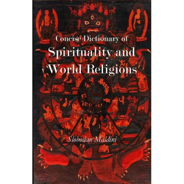 Concise Dictionary of Spirituality and World Religions