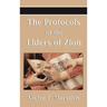 The Protocols of the Elders of Zion (Protocols of the Wise Men of Zion, Protocols of the Learned Elders of Zion, Protocols of the Meetings of the Lear