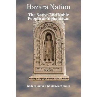 Hazara Nation: The Native and Noble People of Afghanistan