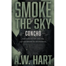 Smoke the Sky: A Contemporary Western Novel