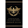 On Rome and the Gods: The Life and Works of Emperor Julian