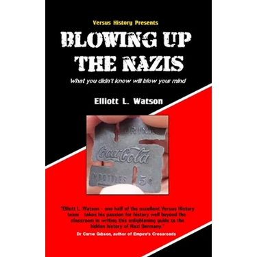 Blowing up the Nazis: What you didn't know may blow your mind