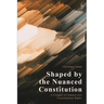 Shaped by the Nuanced Constitution: A Critique of Common Law Constitutional Rights