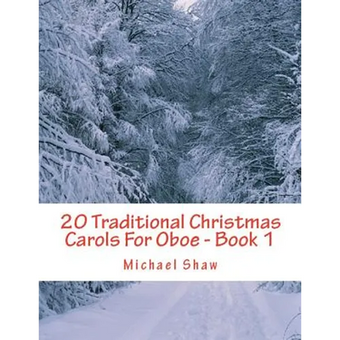 20 Traditional Christmas Carols For Oboe - Book 1: Easy Key Series For Beginners