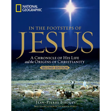 In the Footsteps of Jesus, 2nd Edition: A Chronicle of His Life and the Origins of Christianity