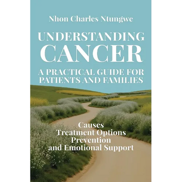 Understanding Cancer: A Practical Guide for Patients and Families