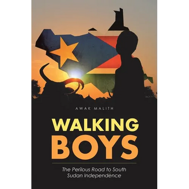 Walking Boys: The Perilous Road to South Sudan Independence