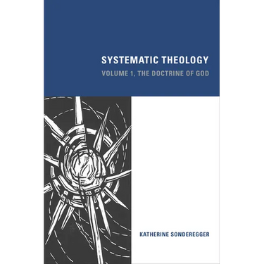 Systematic Theology: Volume 1, the Doctrine of God