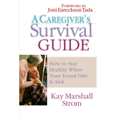 A Caregiver's Survival Guide: How to Stay Healthy When Your Loved One is Sick