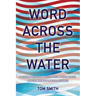 Word Across the Water: American Protestant Missionaries, Pacific Worlds, and the Making of Imperial Histories