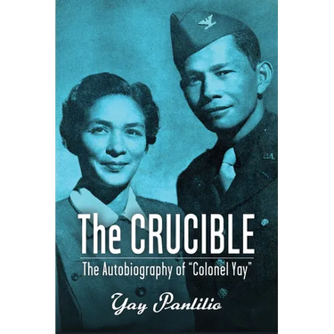 The Crucible: An Autobiography by Colonel Yay, Filipina American Guerrilla