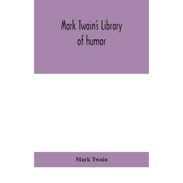Mark Twain'S Library Of Humor