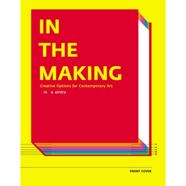 In the Making: Creative Options for Contemporary Art