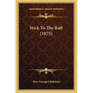 Stick To The Raft (1875)