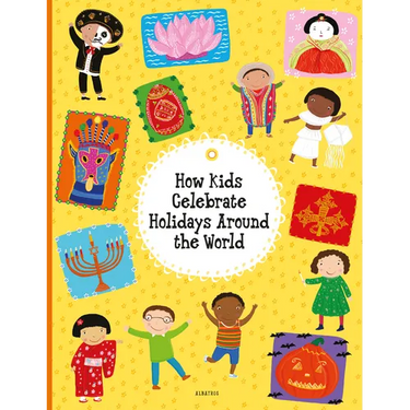 How Kids Celebrate Holidays Around the World