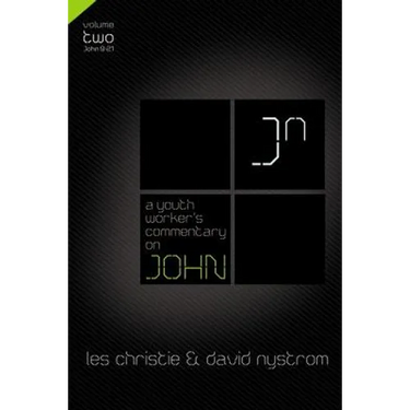 A Youth Worker's Commentary on John, Vol 2: Volume 2 2
