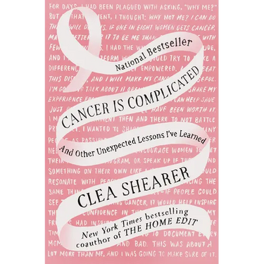 Cancer Is Complicated: And Other Unexpected Lessons I've Learned