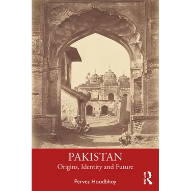 Pakistan: Origins, Identity and Future