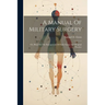 A Manual Of Military Surgery: Or, Hints On The Emergencies Of Field, Camp And Hospital Practice