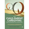 The Child-Parent Caregiving Relationship in Later Life: Psychosocial Experiences