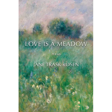Love Is A Meadow: Poems