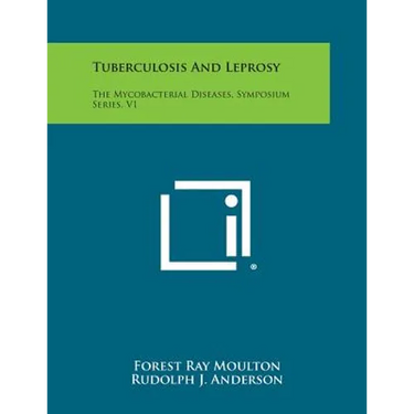 Tuberculosis and Leprosy: The Mycobacterial Diseases, Symposium Series, V1