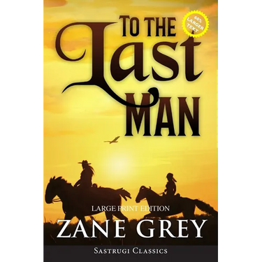 To the Last Man (Annotated, Large Print)
