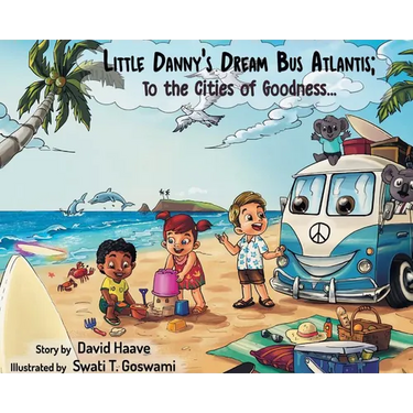 Little Danny's Dream Bus Atlantis; To the Cities of Goodness!