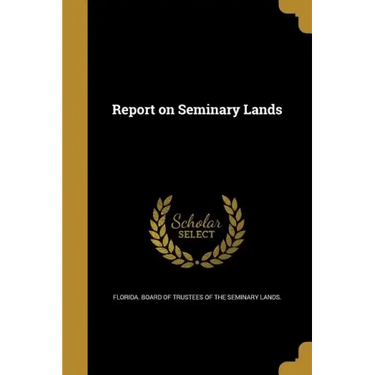 Report on Seminary Lands