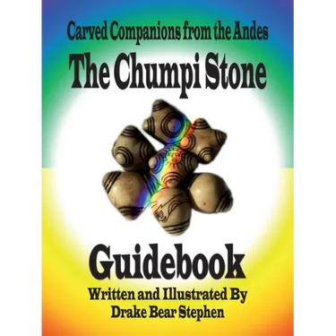 The Chumpi Stone Guidebook: Carved Companions from the Andes