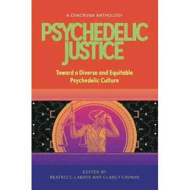 Psychedelic Justice: Toward a Diverse and Equitable Psychedelic Culture