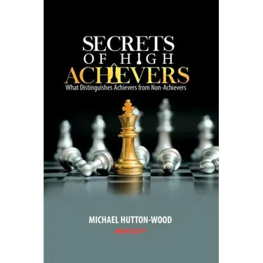 Secrets Of High Achievers: What Distinguishes Achievers from Non-Achievers