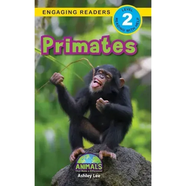 Primates: Animals That Make a Difference! (Engaging Readers, Level 2)