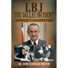 LBJ the Dallas Incident: Kennedy's Assasination