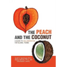The Peach and the Coconut: A Guide to Collaboration for Global Teams