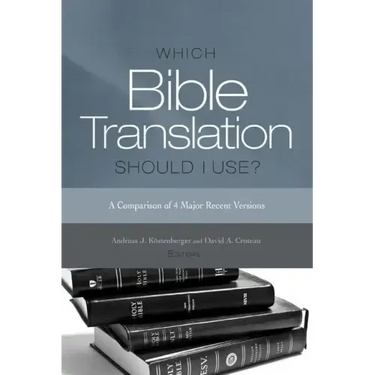 Which Bible Translation Should I Use?: A Comparison of 4 Major Recent Versions