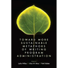 Toward More Sustainable Metaphors of Writing Program Administration