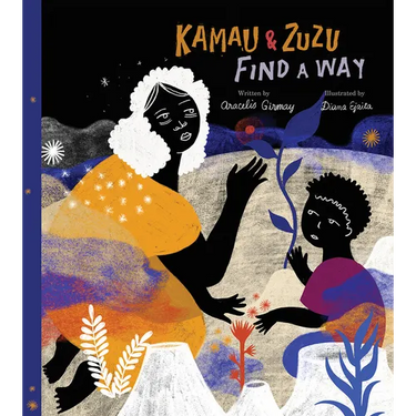 Kamau and Zuzu Find a Way: A Picture Book