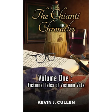 The Chianti Chronicles: Volume One - Tales of Vietnam Vets