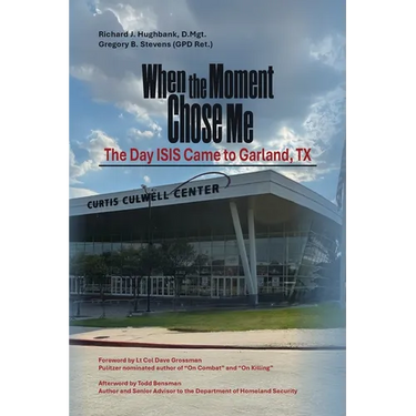 When the Moment Chose Me: The Day ISIS Came to Garland, TX