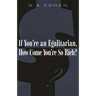If You're an Egalitarian, How Come You're So Rich?