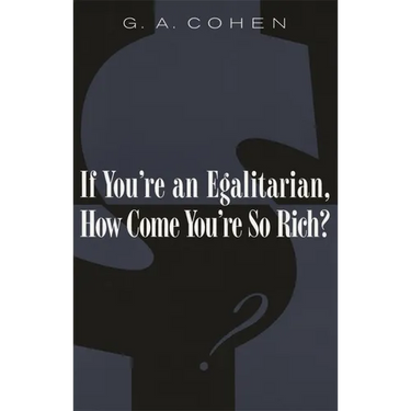If You're an Egalitarian, How Come You're So Rich?