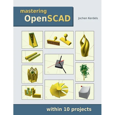 Mastering OpenSCAD: within 10 projects