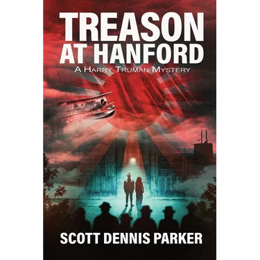 Treason at Hanford: A Harry Truman Mystery