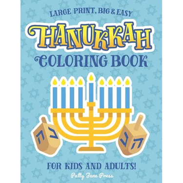 Hanukkah Coloring Book For Kids And Adults: Large Print, Big And Easy: A Jewish Holiday Gift For Kids of All Ages