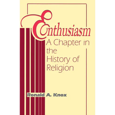 Enthusiasm: A Chapter in the History of Religion