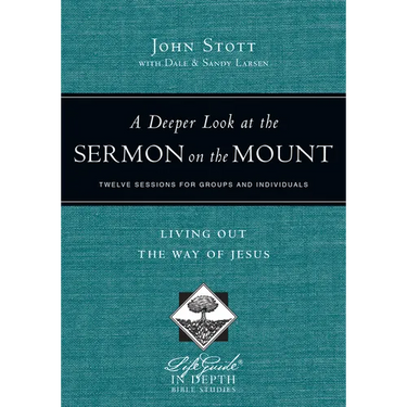 A Deeper Look at the Sermon on the Mount: Living Out the Way of Jesus