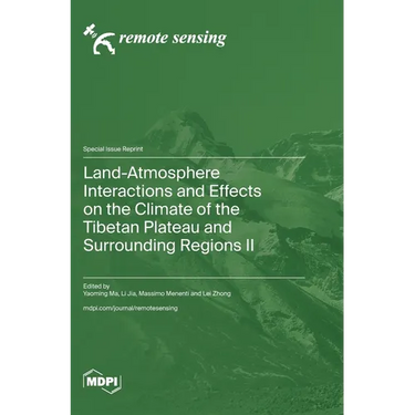 Land-Atmosphere Interactions and Effects on the Climate of the Tibetan Plateau and Surrounding Regions II